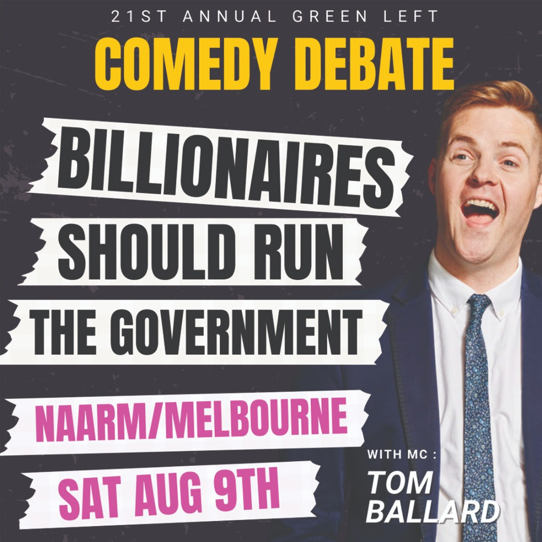 21st Annual Green Left Debate: Billionaires should run the government